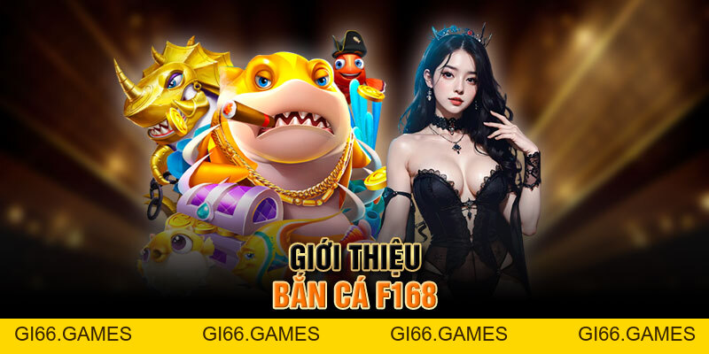 Bắn Cá F168 | Khám Phá Đại Dương Thú Vị Tại Nhà Cái Uy Tín