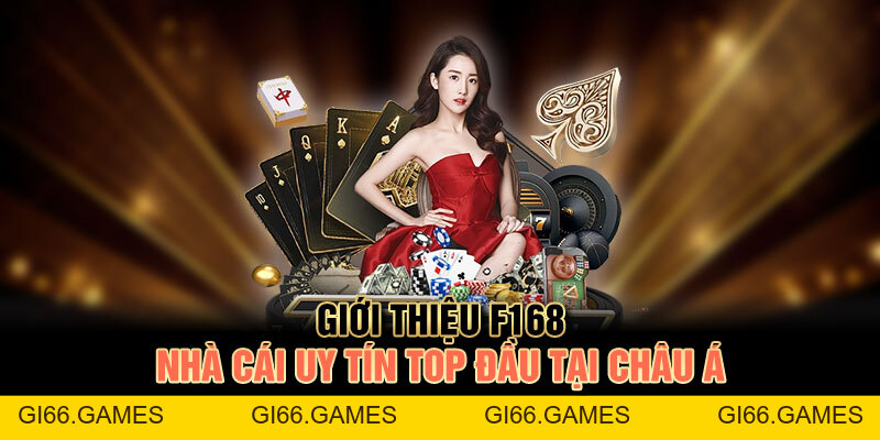 Giới Thiệu F168 – Nhà Cái Uy Tín Top Đầu Tại Châu Á