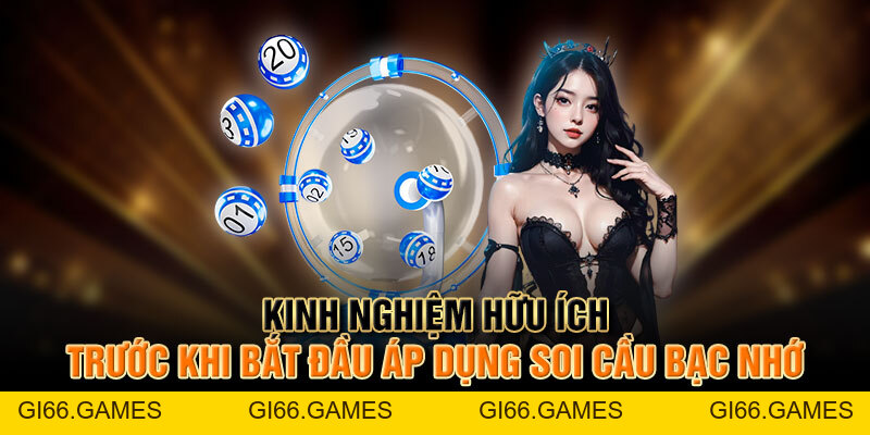 Lô Đề Bạc Nhớ - Phương Pháp Soi Cầu Chuẩn Giúp Thắng Lớn