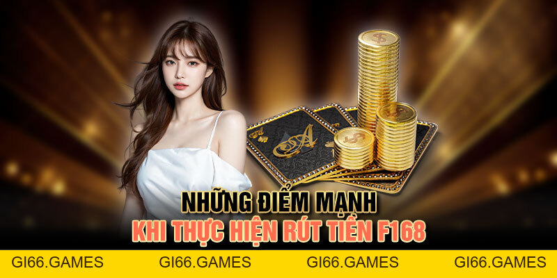 Rút Tiền F168 - Giao Dịch Nhanh Chóng, Nhận Tiền Liền Tay