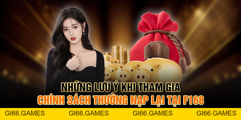 Thưởng Nạp Lại Tại F168 - Chính Sách Ưu Đãi Tốt Nhất 2026