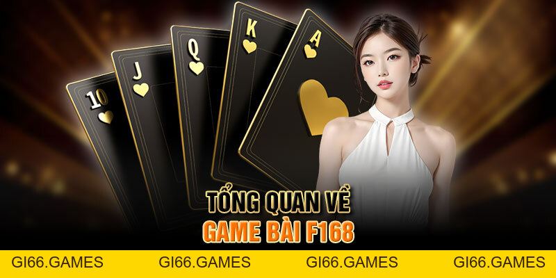 Game Bài F168 - Địa Chỉ Tin Cậy Cho Những Tay Chơi Cá Cược