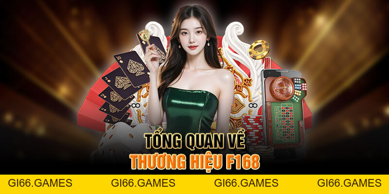 F168 Ưu Đãi Thành Viên Mới Cực Hot, Rinh Ngay Quà Khủng