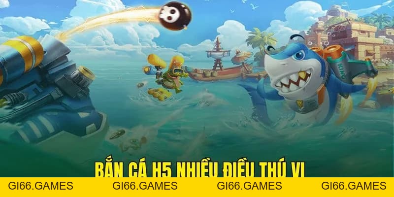 Bắn Cá H5: Trò Chơi Được Ưa Chuộng Thời Điểm Hiện Tại